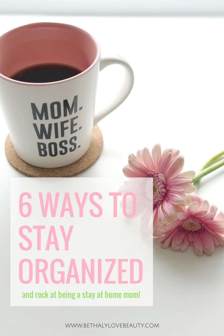 Life is busy. Life is busier as a mom! 6 ways to stay organized and rock at being a stay at home mom - how to be an organized mom - how to rock at being a stay at home mom - stay at home mom organization tips - stay at home mom tips - parenting tips - organization tips - stay at home mom organization - how to organize your day - weekly planners - meal planners - daily schedules planners - how to create a routine - how to create a stay at home mom routine - chore chart - DOWNLOAD YOUR FREE PLANNERS NOW. - bethalylovebeauty.com