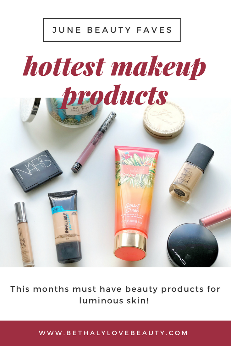 June beauty favorites - monthly beauty favorites - the best beauty products this summer - beauty reviews - June beauty faves - the best summer makeup - makeup for glowing skin - bethalylovebeauty.com