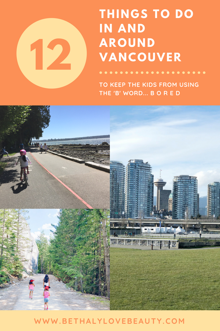 12 ACTIVITES TO DO IN AND AROUND VANCOUVER TO KEEP THE KIDS FROM USING THE B WORD... BORED - 12 THINGS TO DO IN VANCOUVER - MUST SEE THINGS IN VANCOUVER - THINGS TO DO IN VANCOUVER - THE VANCOUVER BUCKET LIST - THINGS TO DO IN VACNOUVER WITH KIDS - THE BEST PLACES TO VISIT IN VANCOUVER WITH KIDS - THE BEST PLACES TO VISIT IN VANCOUVER